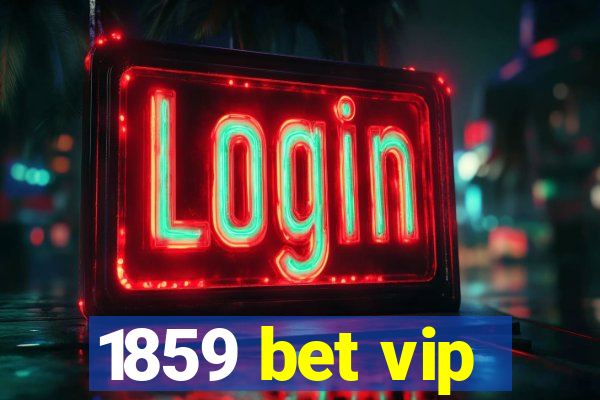 1859 bet vip